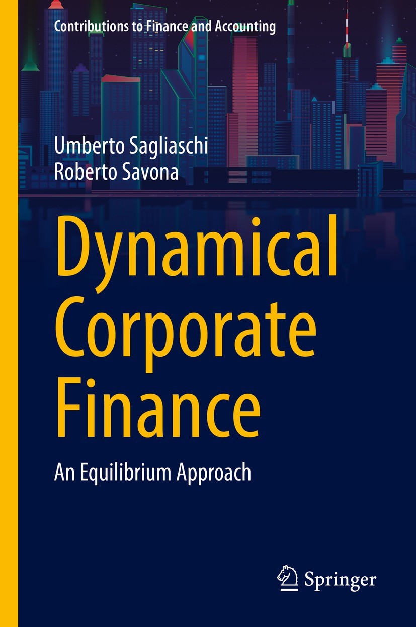 Titlebook: Dynamical Corporate Finance; An Equilibrium Appro Umberto Sagliaschi,Roberto Savona Book 2021 The Editor(s) (if applicable) and The Author( Titlebook: Dynamical Corporate Finance; An Equilibrium Appro Umberto Sagliaschi,Roberto Savona Book 2021 The Editor(s) (if applicable) and The Author(