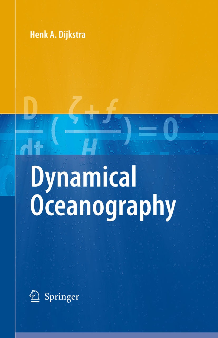 Titlebook: Dynamical Oceanography; Henk A. Dijkstra Textbook 2008 Springer-Verlag Berlin Heidelberg 2008 Arctic Ocean.Climatology.Mathematical Applic Titlebook: Dynamical Oceanography; Henk A. Dijkstra Textbook 2008 Springer-Verlag Berlin Heidelberg 2008 Arctic Ocean.Climatology.Mathematical Applic