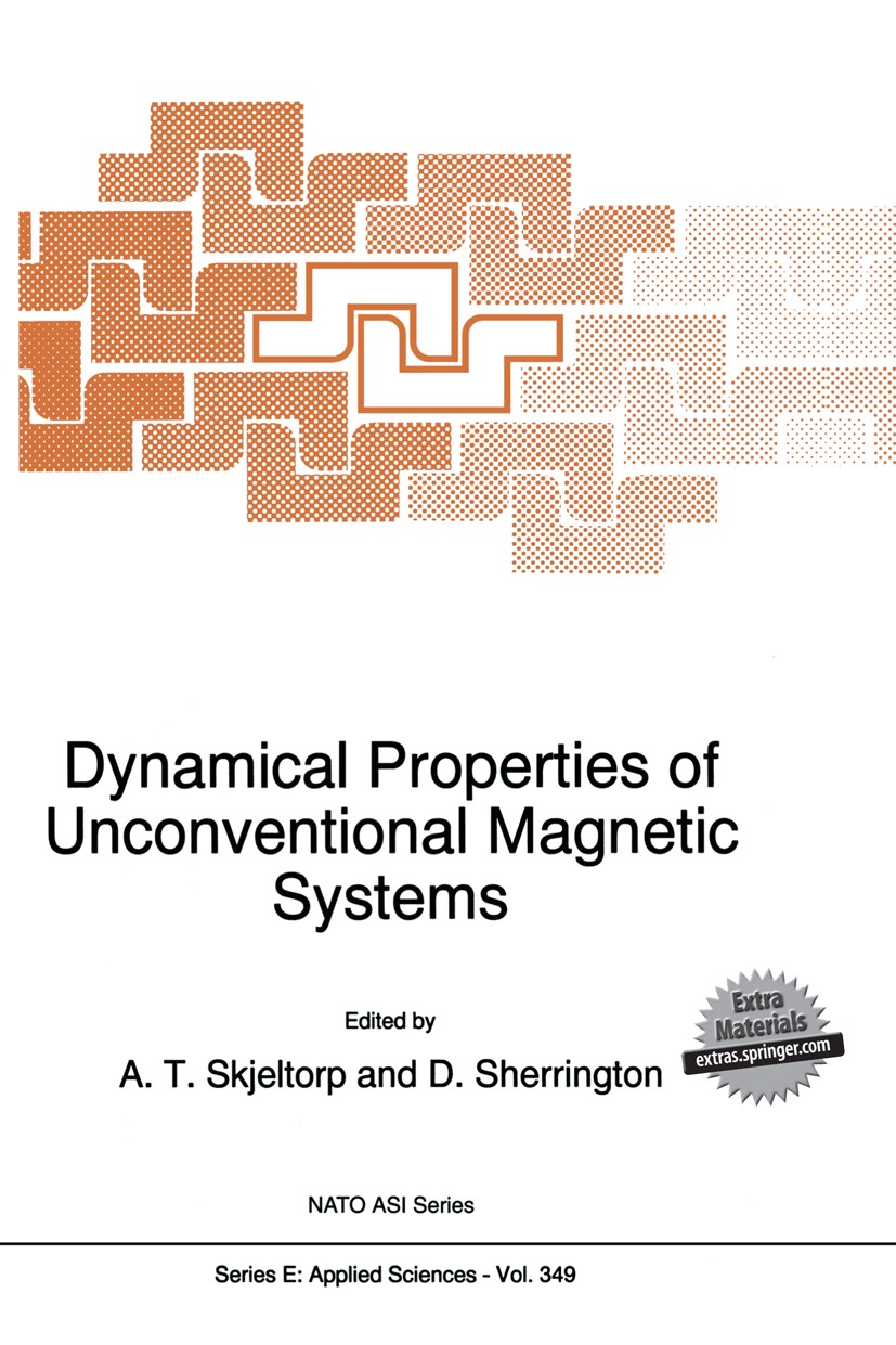 Titlebook: Dynamical Properties of Unconventional Magnetic Systems; Arne T. Skjeltorp (director),David Sherrington Book 1998 Springer Science+Busines Titlebook: Dynamical Properties of Unconventional Magnetic Systems; Arne T. Skjeltorp (director),David Sherrington Book 1998 Springer Science+Busines