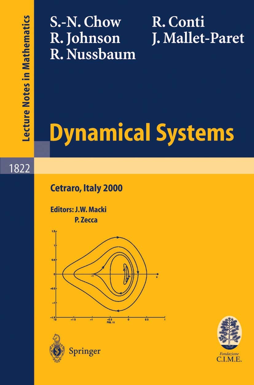 Titlebook: Dynamical Systems; Lectures given at th Shui-Nee Chow,Roberto Conti,Roger Nussbaum,Jack W. Book 2003 Springer-Verlag Berlin Heidelberg 2003 Titlebook: Dynamical Systems; Lectures given at th Shui-Nee Chow,Roberto Conti,Roger Nussbaum,Jack W. Book 2003 Springer-Verlag Berlin Heidelberg 2003