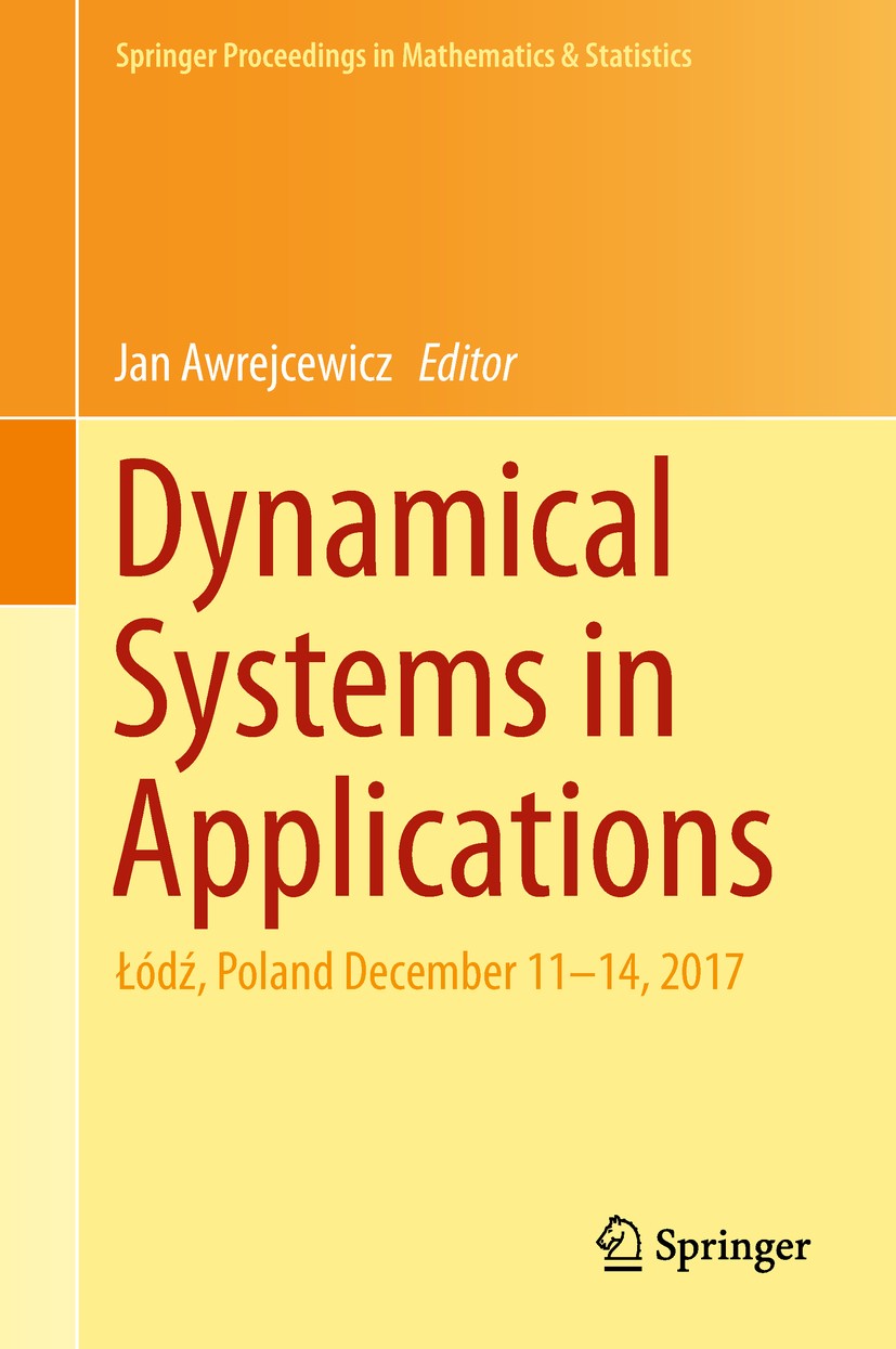 Titlebook: Dynamical Systems in Applications; Łódź, Poland Decembe Jan Awrejcewicz Conference proceedings 2018 Springer International Publishing AG, p Titlebook: Dynamical Systems in Applications; Łódź, Poland Decembe Jan Awrejcewicz Conference proceedings 2018 Springer International Publishing AG, p