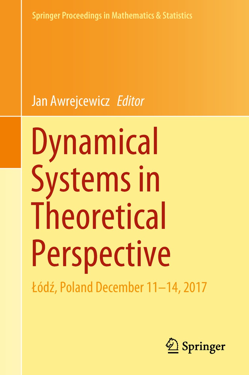Titlebook: Dynamical Systems in Theoretical Perspective; Łódź, Poland Decembe Jan Awrejcewicz Conference proceedings 2018 Springer International Publi Titlebook: Dynamical Systems in Theoretical Perspective; Łódź, Poland Decembe Jan Awrejcewicz Conference proceedings 2018 Springer International Publi