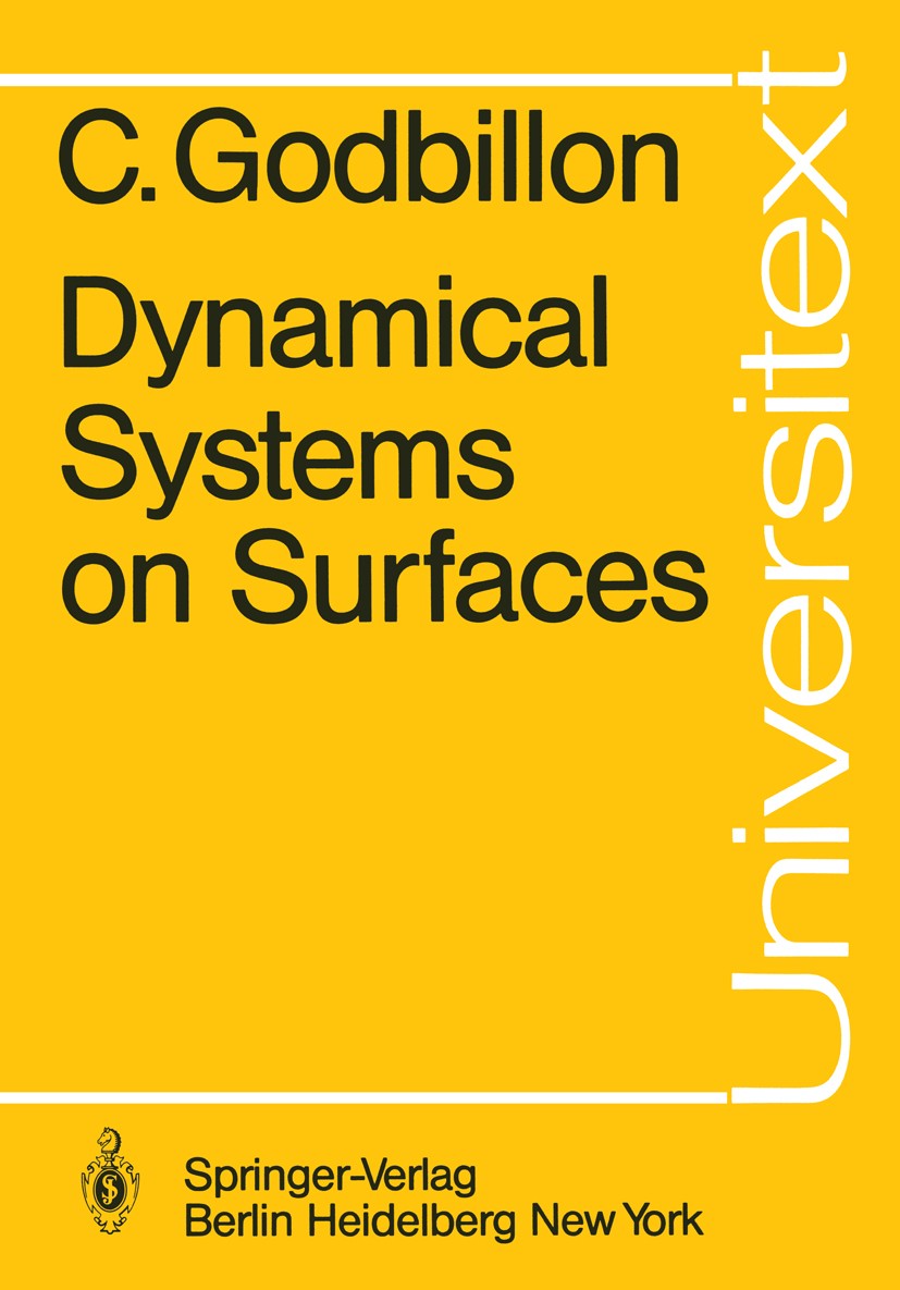 Titlebook: Dynamical Systems on Surfaces; Claude Godbillon Textbook 1983 Springer-Verlag Berlin Heidelberg 1983 Blätterung (Math.).Dynamical system.D Titlebook: Dynamical Systems on Surfaces; Claude Godbillon Textbook 1983 Springer-Verlag Berlin Heidelberg 1983 Blätterung (Math.).Dynamical system.D