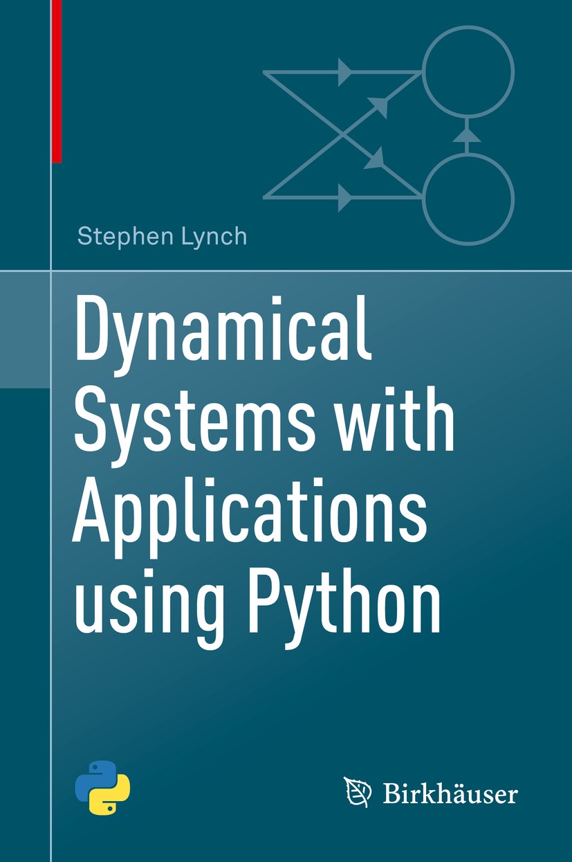 Titlebook: Dynamical Systems with Applications using Python; Stephen Lynch Textbook 2018 Springer International Publishing AG, part of Springer Natur Titlebook: Dynamical Systems with Applications using Python; Stephen Lynch Textbook 2018 Springer International Publishing AG, part of Springer Natur