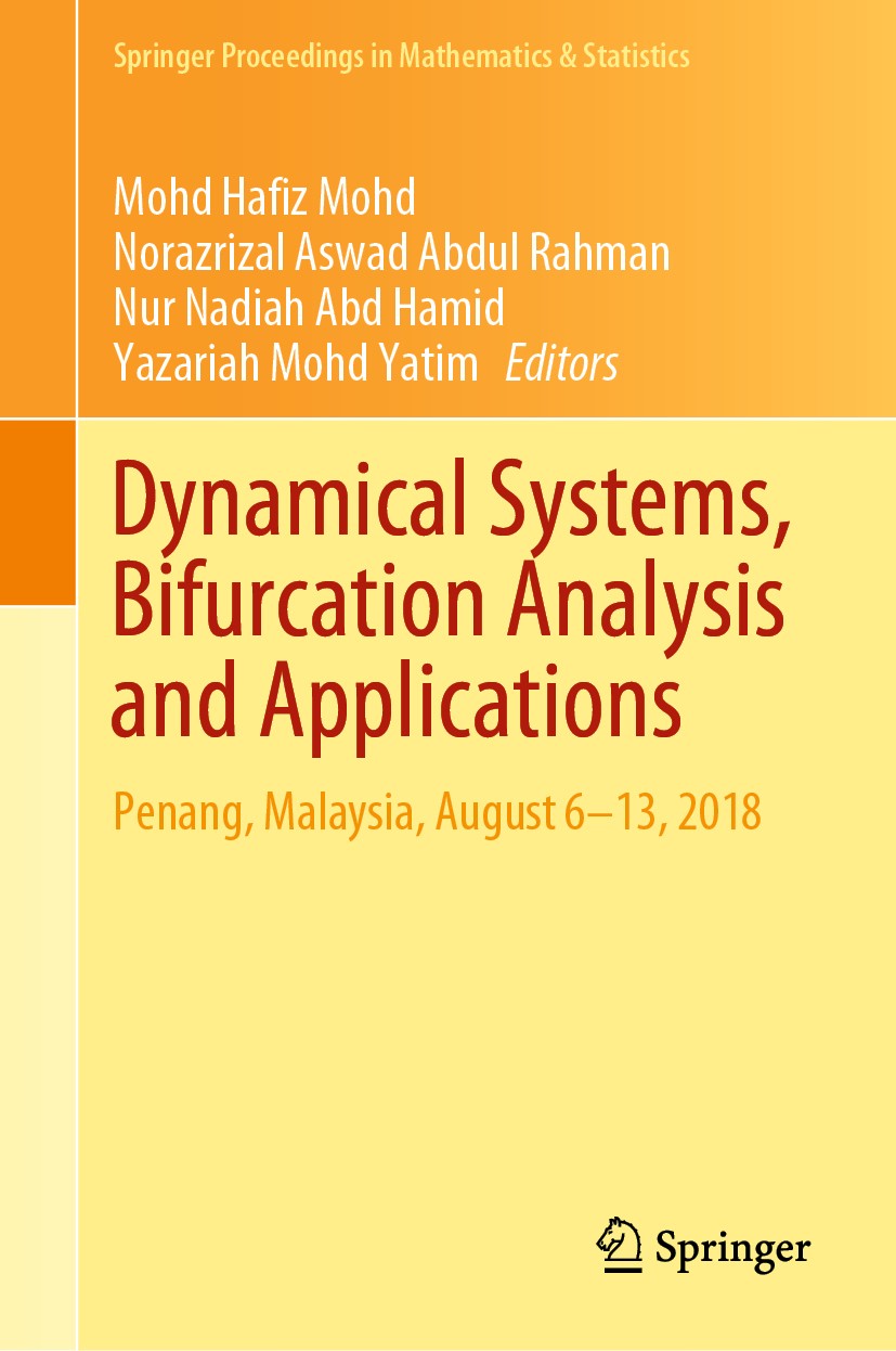 Titlebook: Dynamical Systems, Bifurcation Analysis and Applications; Penang, Malaysia, Au Mohd Hafiz Mohd,Norazrizal Aswad Abdul Rahman,Yaza Conferenc Titlebook: Dynamical Systems, Bifurcation Analysis and Applications; Penang, Malaysia, Au Mohd Hafiz Mohd,Norazrizal Aswad Abdul Rahman,Yaza Conferenc