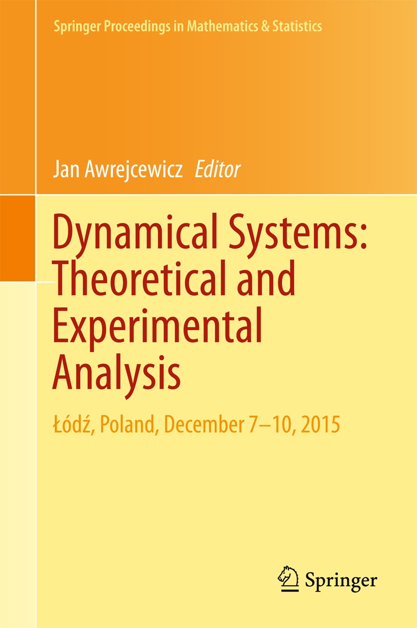 Titlebook: Dynamical Systems: Theoretical and Experimental Analysis; Łódź, Poland, Decemb Jan Awrejcewicz Conference proceedings 2016 Springer Interna Titlebook: Dynamical Systems: Theoretical and Experimental Analysis; Łódź, Poland, Decemb Jan Awrejcewicz Conference proceedings 2016 Springer Interna