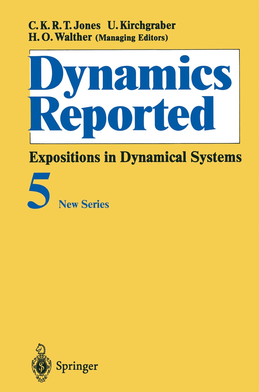 Titlebook: Dynamics Reported; Expositions in Dynam Christopher K. R. T. Jones,Urs Kirchgraber,Hans-Ot Book 1996 Springer-Verlar Berlin Heidelberg 1996 Titlebook: Dynamics Reported; Expositions in Dynam Christopher K. R. T. Jones,Urs Kirchgraber,Hans-Ot Book 1996 Springer-Verlar Berlin Heidelberg 1996