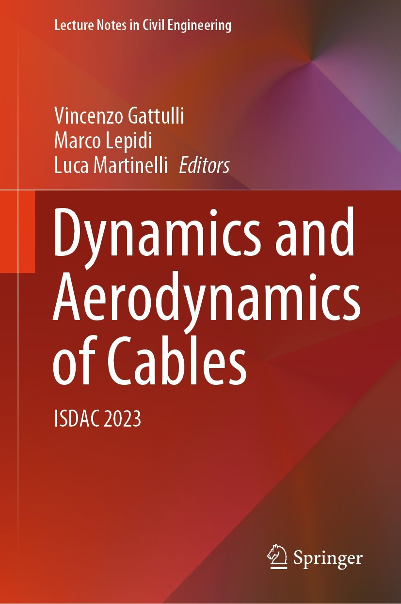 Titlebook: Dynamics and Aerodynamics of Cables; ISDAC 2023 Vincenzo Gattulli,Marco Lepidi,Luca Martinelli Conference proceedings 2024 The Editor(s) (i Titlebook: Dynamics and Aerodynamics of Cables; ISDAC 2023 Vincenzo Gattulli,Marco Lepidi,Luca Martinelli Conference proceedings 2024 The Editor(s) (i