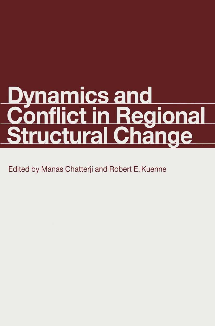 Titlebook: Dynamics and Conflict in Regional Structural Change; Essays in Honour of Manas Chatterji (Professor of Management),Robert E Book 1990 Palg Titlebook: Dynamics and Conflict in Regional Structural Change; Essays in Honour of Manas Chatterji (Professor of Management),Robert E Book 1990 Palg