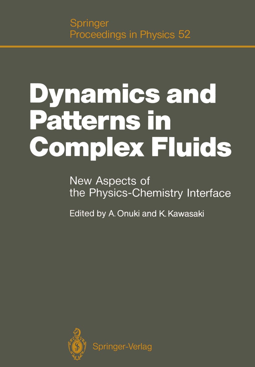 Titlebook: Dynamics and Patterns in Complex Fluids; New Aspects of the P Akira Onuki,Kyozi Kawasaki Conference proceedings 19901st edition Springer-Ve Titlebook: Dynamics and Patterns in Complex Fluids; New Aspects of the P Akira Onuki,Kyozi Kawasaki Conference proceedings 19901st edition Springer-Ve