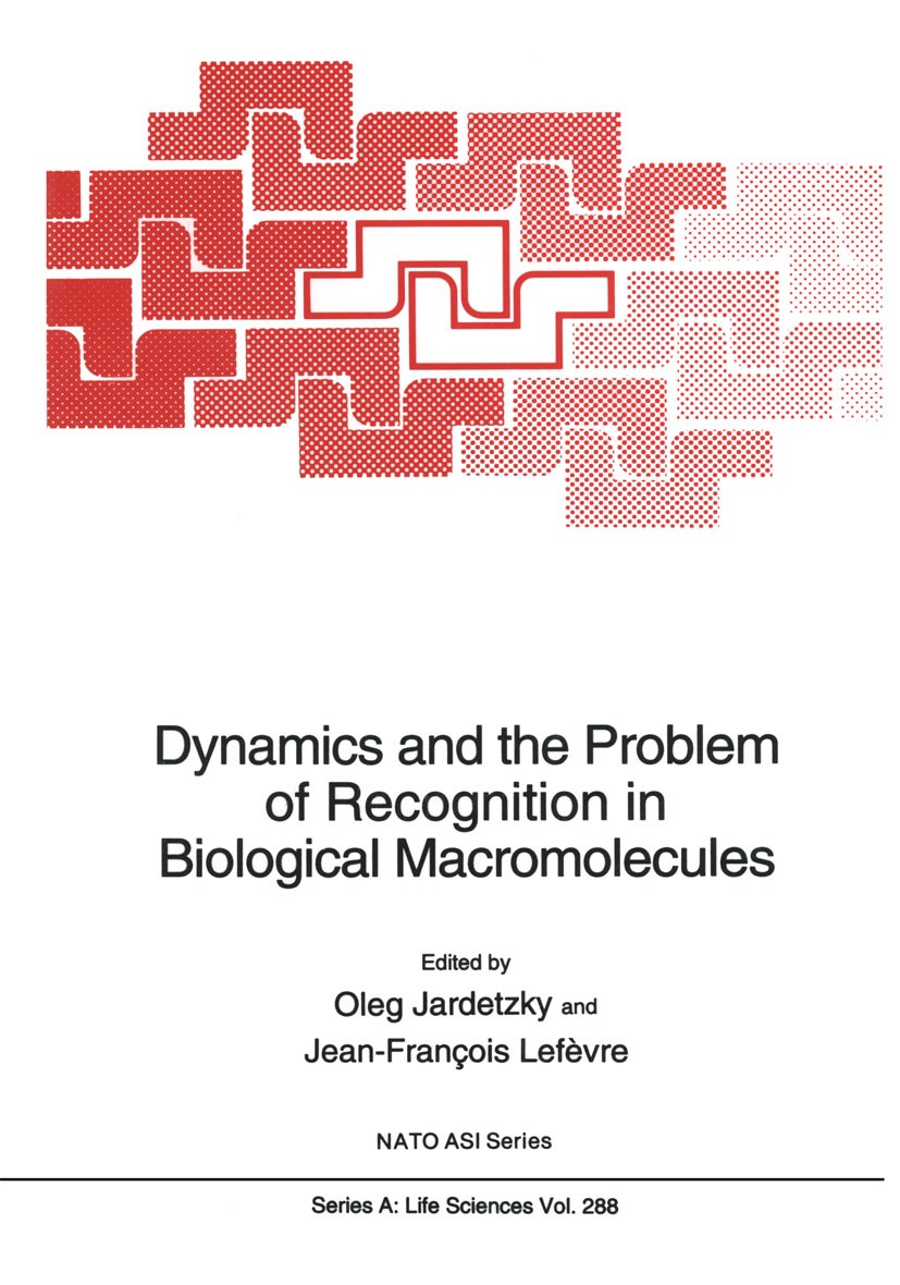 Titlebook: Dynamics and the Problem of Recognition in Biological Macromolecules; Oleg Jardetzky,Jean-François Lefèvre Book 1996 Springer Science+Busi Titlebook: Dynamics and the Problem of Recognition in Biological Macromolecules; Oleg Jardetzky,Jean-François Lefèvre Book 1996 Springer Science+Busi