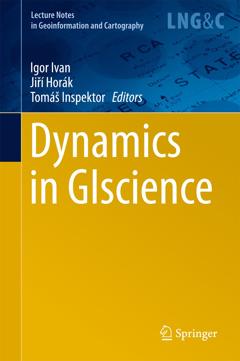 Titlebook: Dynamics in GIscience; Igor Ivan,Jiří Horák,Tomáš Inspektor Conference proceedings 2018 Springer International Publishing AG 2018 Big Data Titlebook: Dynamics in GIscience; Igor Ivan,Jiří Horák,Tomáš Inspektor Conference proceedings 2018 Springer International Publishing AG 2018 Big Data