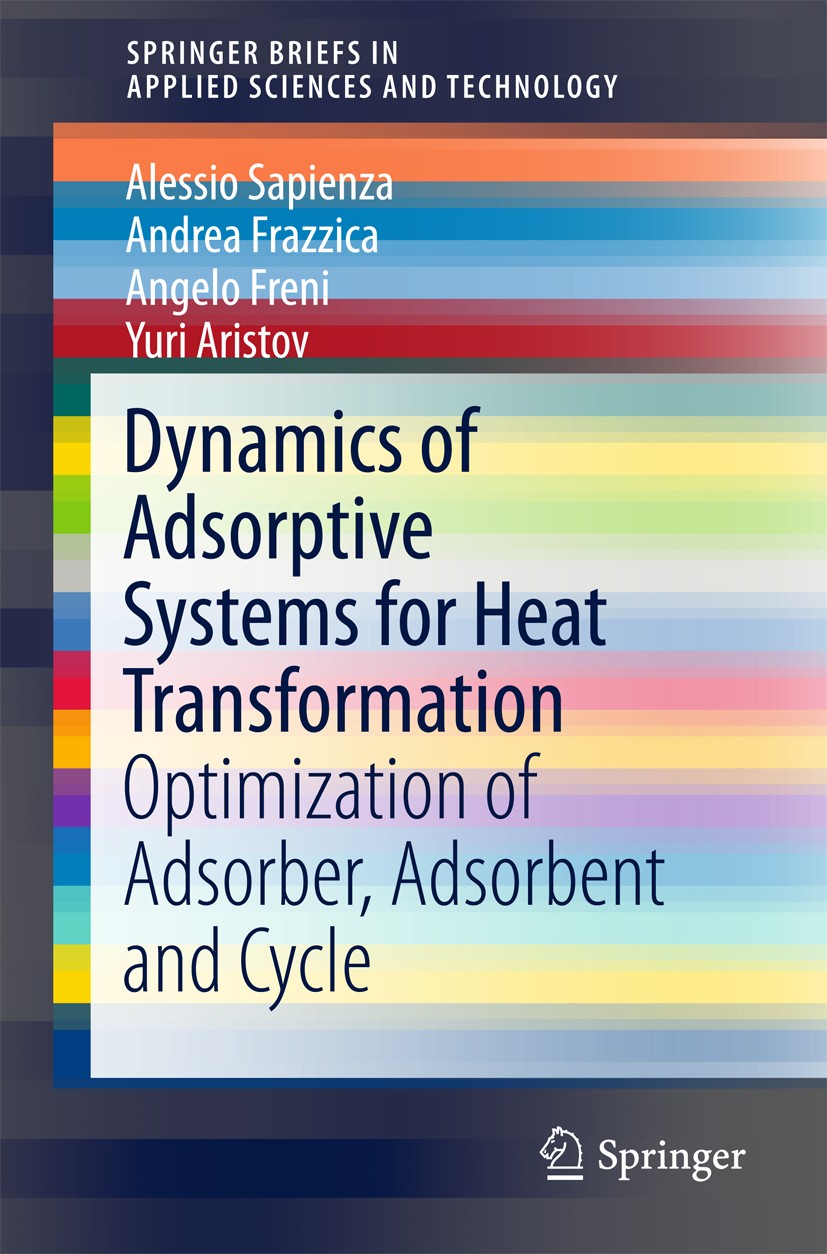 Titlebook: Dynamics of Adsorptive Systems for Heat Transformation; Optimization of Adso Alessio Sapienza,Andrea Frazzica,Yuri Aristov Book 2018 The Au Titlebook: Dynamics of Adsorptive Systems for Heat Transformation; Optimization of Adso Alessio Sapienza,Andrea Frazzica,Yuri Aristov Book 2018 The Au