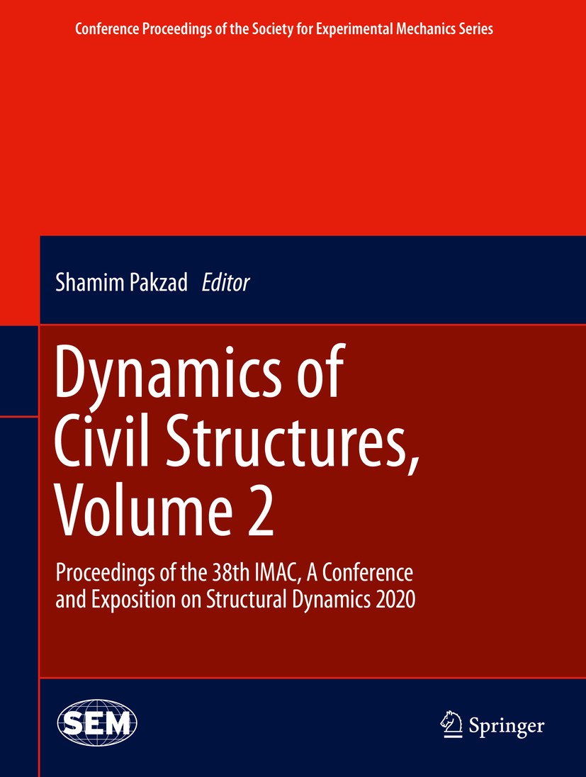 Titlebook: Dynamics of Civil Structures, Volume 2; Proceedings of the 3 Shamim Pakzad Conference proceedings 2021 The Society for Experimental Mechani Titlebook: Dynamics of Civil Structures, Volume 2; Proceedings of the 3 Shamim Pakzad Conference proceedings 2021 The Society for Experimental Mechani