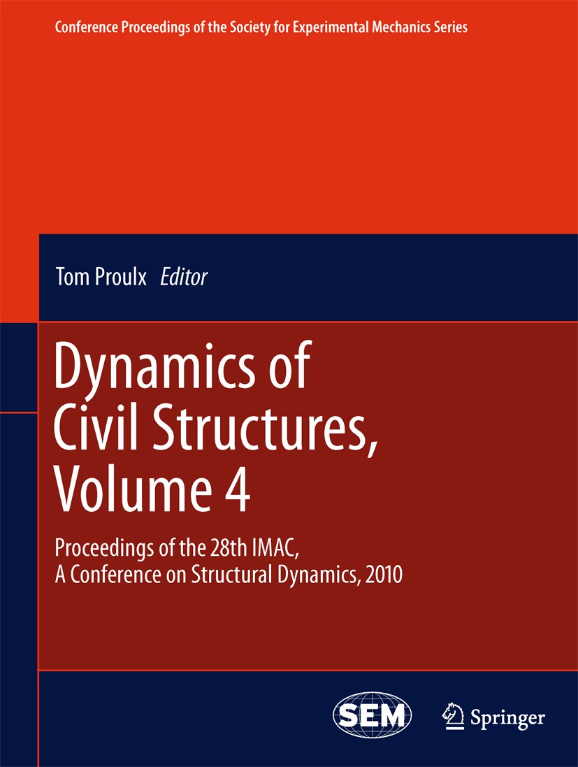 Titlebook: Dynamics of Civil Structures, Volume 4; Proceedings of the 2 Tom Proulx Conference proceedings 2011 The Society for Experimental Mechanics,