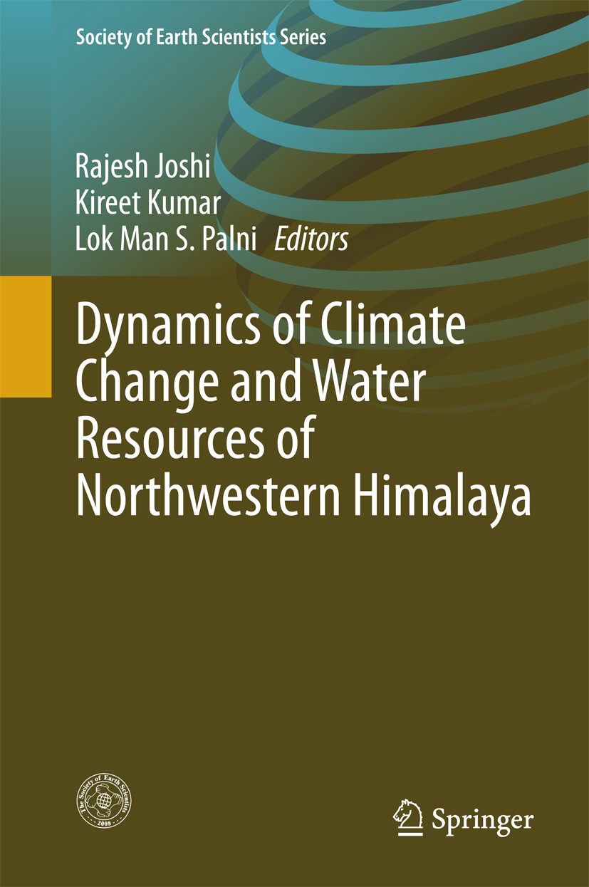 Titlebook: Dynamics of Climate Change and Water Resources of Northwestern Himalaya; Rajesh Joshi,Kireet Kumar,Lok Man S Palni Conference proceedings Titlebook: Dynamics of Climate Change and Water Resources of Northwestern Himalaya; Rajesh Joshi,Kireet Kumar,Lok Man S Palni Conference proceedings