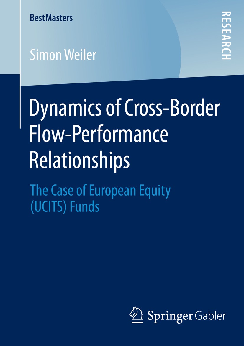 Titlebook: Dynamics of Cross-Border Flow-Performance Relationships; The Case of European Simon Weiler Book 2015 Springer Fachmedien Wiesbaden 2015 Ass Titlebook: Dynamics of Cross-Border Flow-Performance Relationships; The Case of European Simon Weiler Book 2015 Springer Fachmedien Wiesbaden 2015 Ass