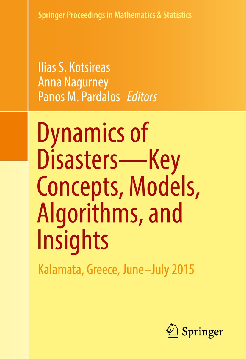Titlebook: Dynamics of Disasters—Key Concepts, Models, Algorithms, and Insights; Kalamata, Greece, Ju Ilias S. Kotsireas,Anna Nagurney,Panos M. Pardal Titlebook: Dynamics of Disasters—Key Concepts, Models, Algorithms, and Insights; Kalamata, Greece, Ju Ilias S. Kotsireas,Anna Nagurney,Panos M. Pardal