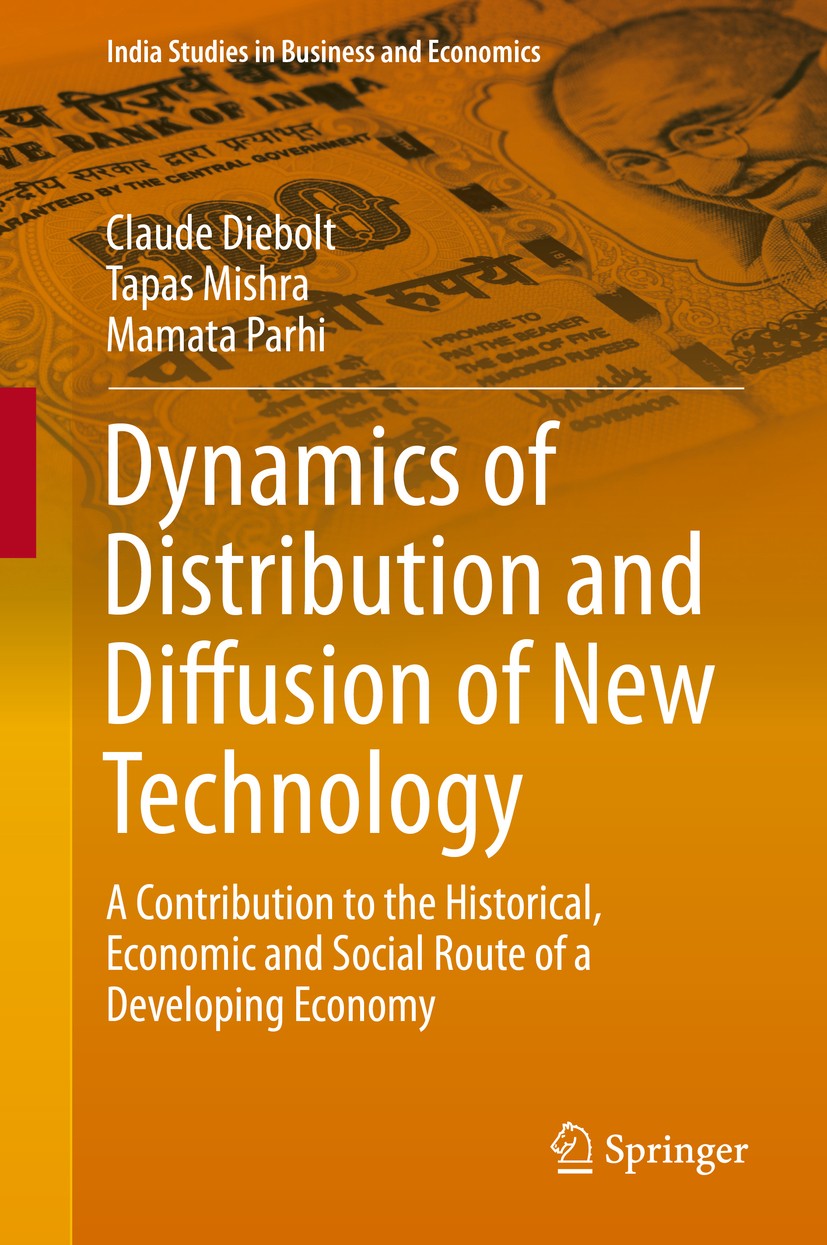 Titlebook: Dynamics of Distribution and Diffusion of New Technology; A Contribution to th Claude Diebolt,Tapas Mishra,Mamata Parhi Book 2016 Springer Titlebook: Dynamics of Distribution and Diffusion of New Technology; A Contribution to th Claude Diebolt,Tapas Mishra,Mamata Parhi Book 2016 Springer