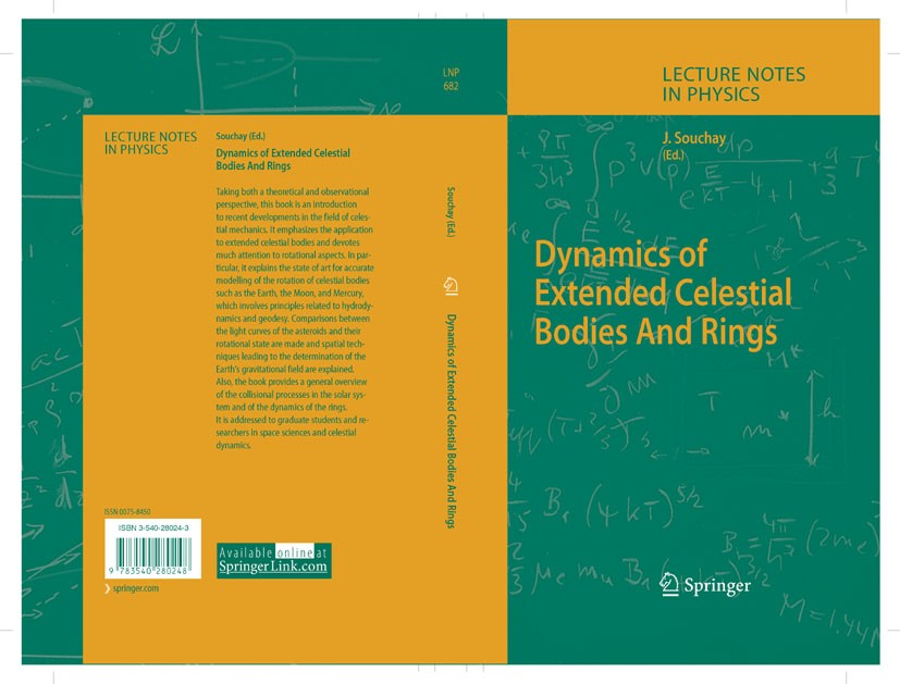 Titlebook: Dynamics of Extended Celestial Bodies And Rings; Jean Souchay Book 2006 Springer-Verlag Berlin Heidelberg 2006 Celestial mechanics.Planet. Titlebook: Dynamics of Extended Celestial Bodies And Rings; Jean Souchay Book 2006 Springer-Verlag Berlin Heidelberg 2006 Celestial mechanics.Planet.