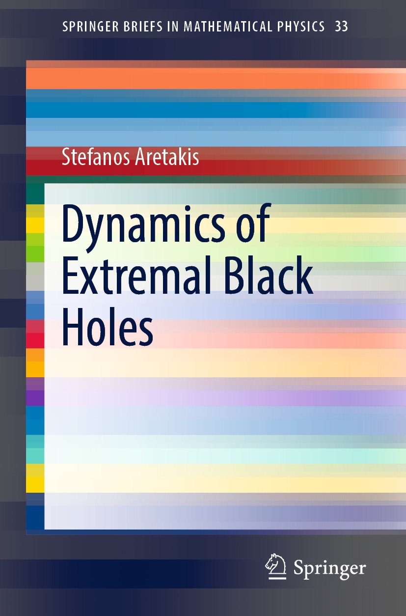 Titlebook: Dynamics of Extremal Black Holes; Stefanos Aretakis Book 2018 The Author(s) 2018 Einstein equations.Extremal Reissner-Nordstrom black hole Titlebook: Dynamics of Extremal Black Holes; Stefanos Aretakis Book 2018 The Author(s) 2018 Einstein equations.Extremal Reissner-Nordstrom black hole