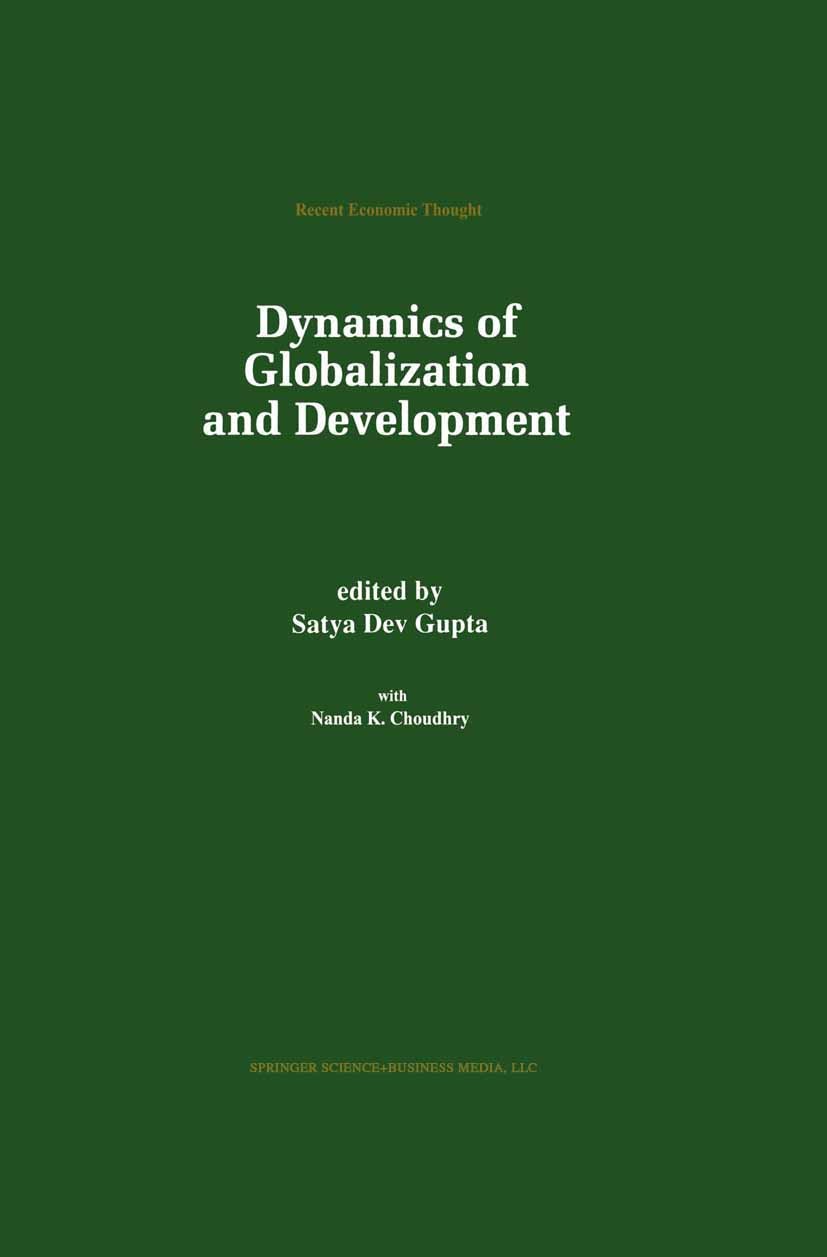 Titlebook: Dynamics of Globalization and Development; Satya Dev Gupta,Nanda K. Choudhry Book 1997 Springer Science+Business Media New York 1997 ASEAN Titlebook: Dynamics of Globalization and Development; Satya Dev Gupta,Nanda K. Choudhry Book 1997 Springer Science+Business Media New York 1997 ASEAN