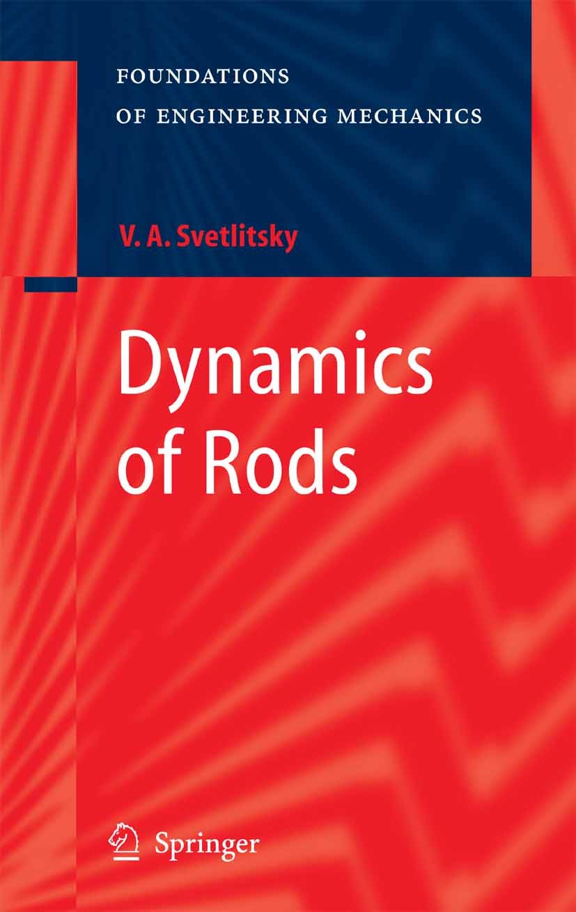 Titlebook: Dynamics of Rods; Valery A. Svetlitsky Book 2005 Springer-Verlag Berlin Heidelberg 2005 Determination of Eigenvalues and Eigenfunctions.Dy Titlebook: Dynamics of Rods; Valery A. Svetlitsky Book 2005 Springer-Verlag Berlin Heidelberg 2005 Determination of Eigenvalues and Eigenfunctions.Dy