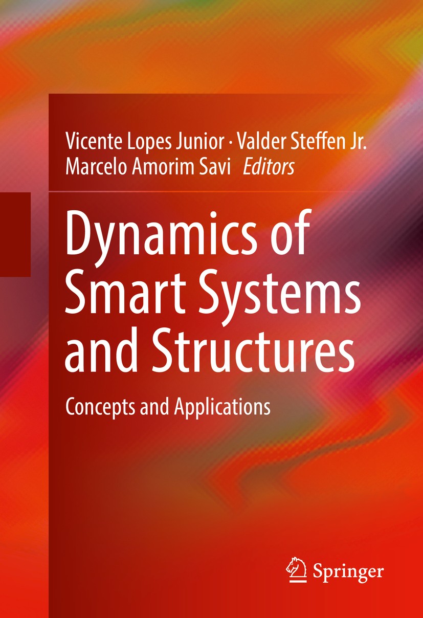 Titlebook: Dynamics of Smart Systems and Structures; Concepts and Applica Vicente Lopes Junior,Valder Steffen Jr.,Marcelo Am Book 2016 Springer Intern Titlebook: Dynamics of Smart Systems and Structures; Concepts and Applica Vicente Lopes Junior,Valder Steffen Jr.,Marcelo Am Book 2016 Springer Intern