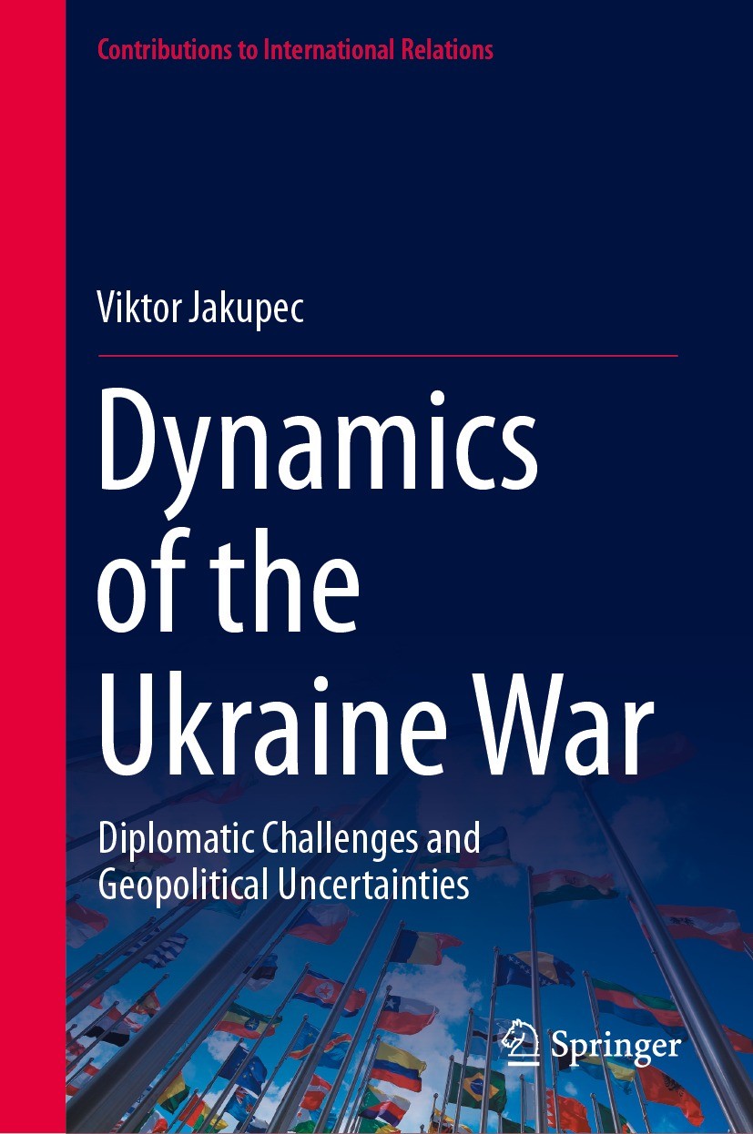 Titlebook: Dynamics of the Ukraine War; Diplomatic Challenge Viktor Jakupec Book 2024 The Editor(s) (if applicable) and The Author(s), under exclusive Titlebook: Dynamics of the Ukraine War; Diplomatic Challenge Viktor Jakupec Book 2024 The Editor(s) (if applicable) and The Author(s), under exclusive