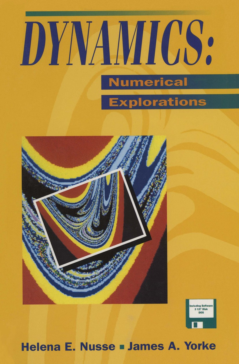 Titlebook: Dynamics: Numerical Explorations; Accompanying Compute Helena E. Nusse,James A. Yorke,Eric J. Kostelich Book 19941st edition Springer-Verla Titlebook: Dynamics: Numerical Explorations; Accompanying Compute Helena E. Nusse,James A. Yorke,Eric J. Kostelich Book 19941st edition Springer-Verla