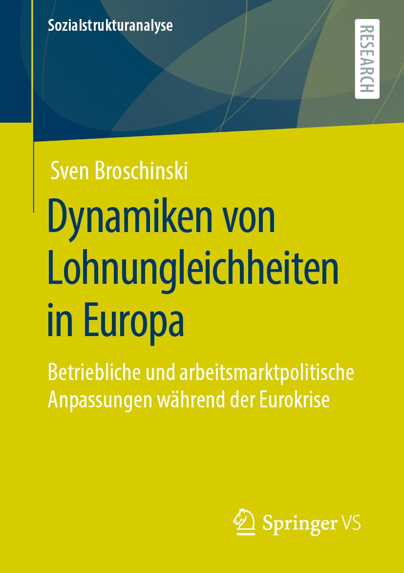 Titlebook: Dynamiken von Lohnungleichheiten in Europa; Betriebliche und arb Sven Broschinski Book 2020 Der/die Herausgeber bzw. der/die Autor(en), exk Titlebook: Dynamiken von Lohnungleichheiten in Europa; Betriebliche und arb Sven Broschinski Book 2020 Der/die Herausgeber bzw. der/die Autor(en), exk