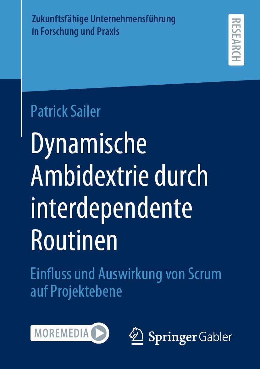 Titlebook: Dynamische Ambidextrie durch interdependente Routinen; Einfluss und Auswirk Patrick Sailer Book 2020 Der/die Herausgeber bzw. der/die Autor Titlebook: Dynamische Ambidextrie durch interdependente Routinen; Einfluss und Auswirk Patrick Sailer Book 2020 Der/die Herausgeber bzw. der/die Autor