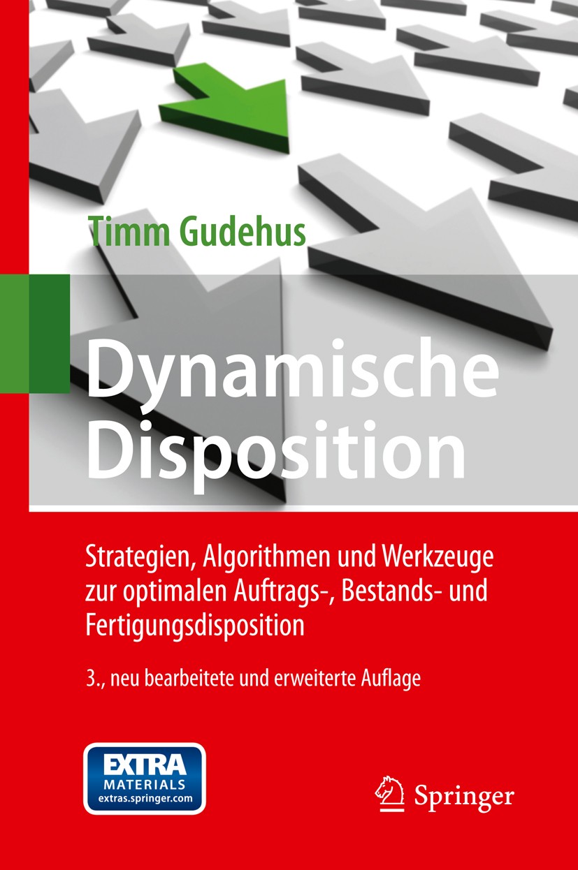 Titlebook: Dynamische Disposition; Strategien, Algorith Timm Gudehus Book 2012Latest edition Springer-Verlag Berlin Heidelberg 2012 Auftragsdispositio Titlebook: Dynamische Disposition; Strategien, Algorith Timm Gudehus Book 2012Latest edition Springer-Verlag Berlin Heidelberg 2012 Auftragsdispositio