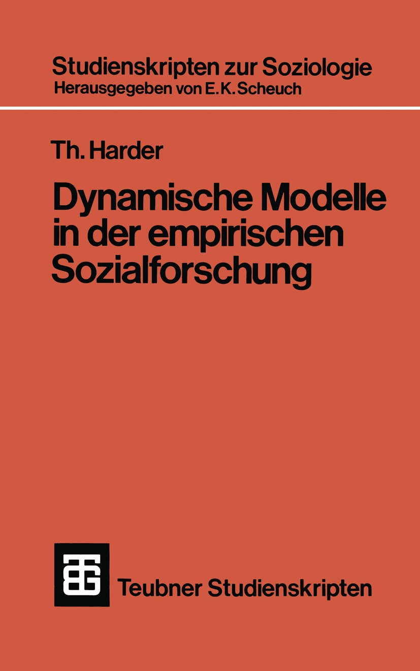Titlebook: Dynamische Modelle in der empirischen Sozialforschung; Theodor Harder Textbook 1973 Springer Fachmedien Wiesbaden 1973 Computer.Differenti Titlebook: Dynamische Modelle in der empirischen Sozialforschung; Theodor Harder Textbook 1973 Springer Fachmedien Wiesbaden 1973 Computer.Differenti