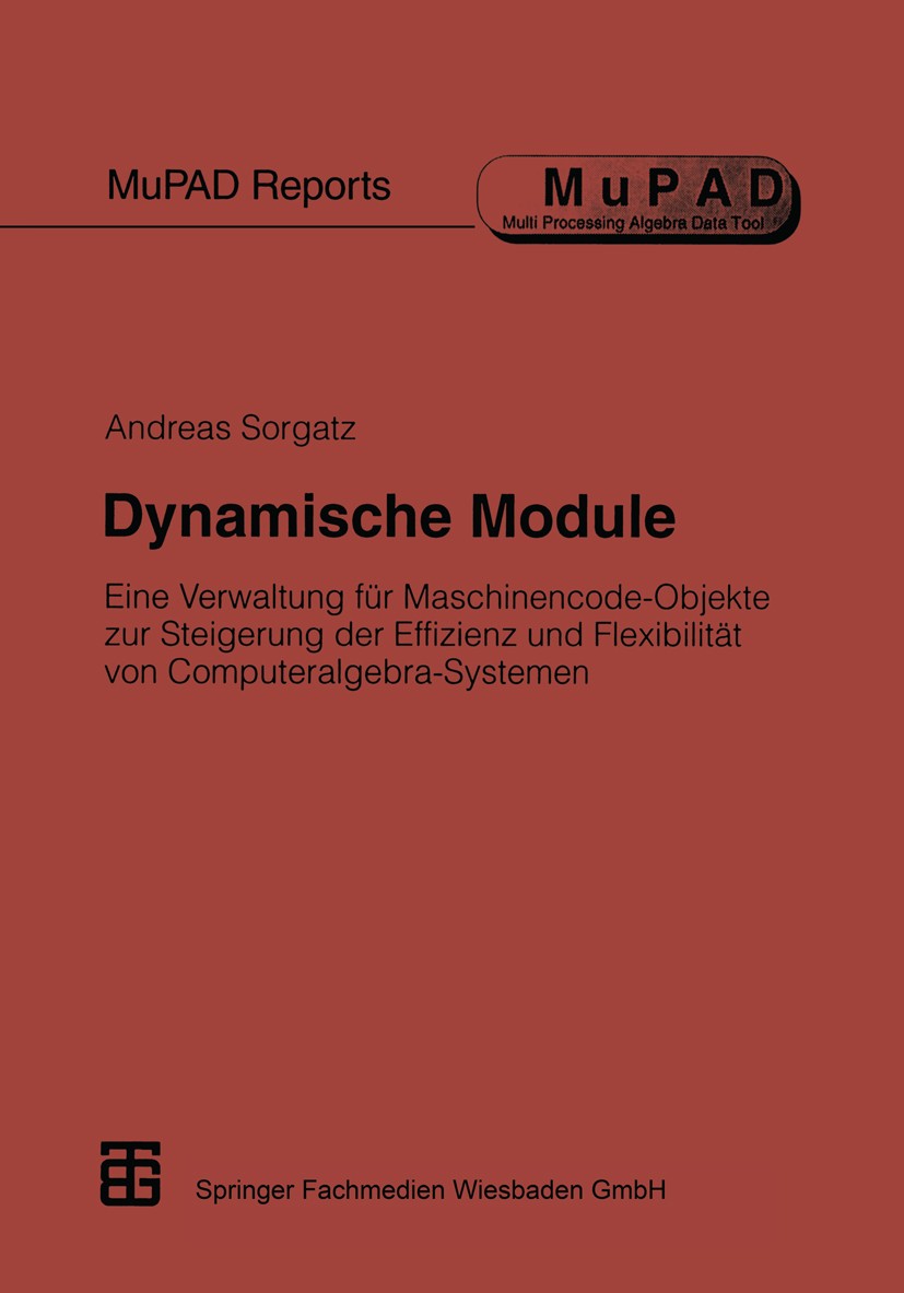 Titlebook: Dynamische Module; Eine Verwaltung für Andreas Sorgatz Textbook 1996 Springer Fachmedien Wiesbaden 1996 Algebra.Algorithmen.Arbeit.Betrieb Titlebook: Dynamische Module; Eine Verwaltung für Andreas Sorgatz Textbook 1996 Springer Fachmedien Wiesbaden 1996 Algebra.Algorithmen.Arbeit.Betrieb