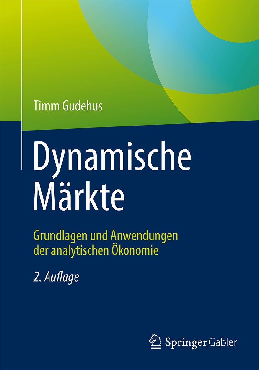 Titlebook: Dynamische Märkte; Grundlagen und Anwen Timm Gudehus Book 2015Latest edition Springer-Verlag Berlin Heidelberg 2015 Absatzstrategien.Bescha Titlebook: Dynamische Märkte; Grundlagen und Anwen Timm Gudehus Book 2015Latest edition Springer-Verlag Berlin Heidelberg 2015 Absatzstrategien.Bescha
