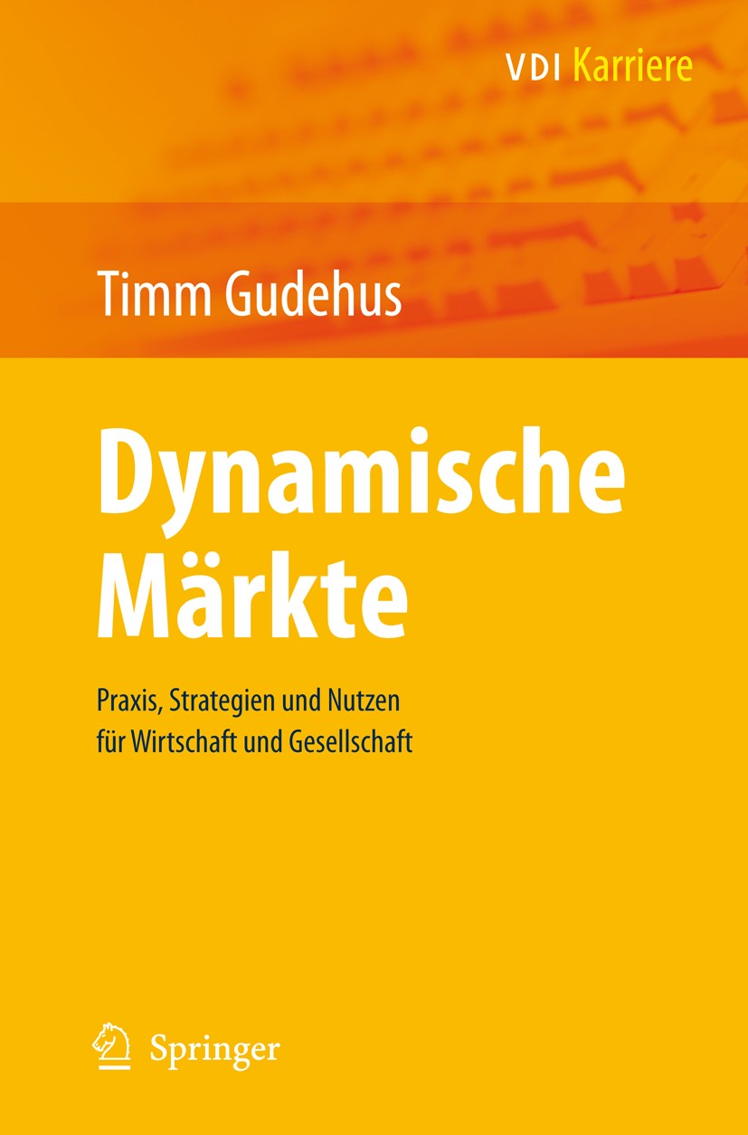 Titlebook: Dynamische Märkte; Praxis, Strategien u Timm Gudehus Book 20071st edition Springer-Verlag Berlin Heidelberg 2007 Absatztstrategien.Beruf.Be Titlebook: Dynamische Märkte; Praxis, Strategien u Timm Gudehus Book 20071st edition Springer-Verlag Berlin Heidelberg 2007 Absatztstrategien.Beruf.Be