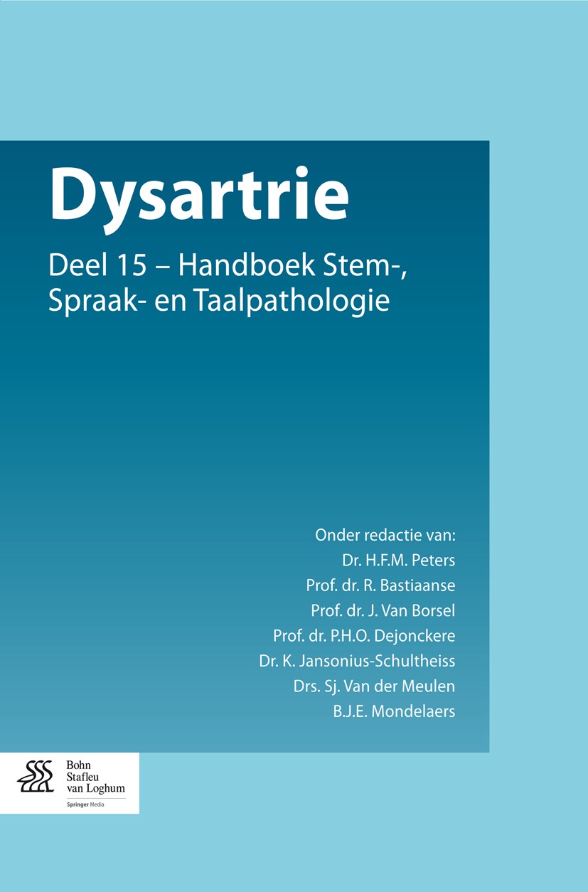 Titlebook: Dysartrie; Deel 15 - Handboek S H.F.M Peters,R. Bastiaanse,B.J.E. Mondelaers Book 2014Latest edition Bohn Stafleu van Loghum 2014 dysartrie Titlebook: Dysartrie; Deel 15 - Handboek S H.F.M Peters,R. Bastiaanse,B.J.E. Mondelaers Book 2014Latest edition Bohn Stafleu van Loghum 2014 dysartrie