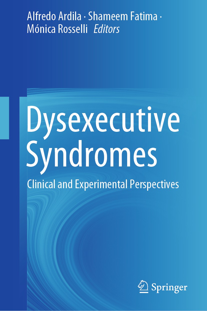 Titlebook: Dysexecutive Syndromes; Clinical and Experim Alfredo Ardila,Shameem Fatima,Mónica Rosselli Book 2019 Springer Nature Switzerland AG 2019 Ex Titlebook: Dysexecutive Syndromes; Clinical and Experim Alfredo Ardila,Shameem Fatima,Mónica Rosselli Book 2019 Springer Nature Switzerland AG 2019 Ex