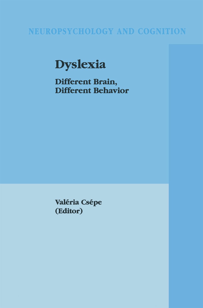 Titlebook: Dyslexia; Different Brain, Dif Valéria Csépe Book 2003 Kluwer Academic/Plenum Publishers, New York 2003 development.developmental psycholog Titlebook: Dyslexia; Different Brain, Dif Valéria Csépe Book 2003 Kluwer Academic/Plenum Publishers, New York 2003 development.developmental psycholog