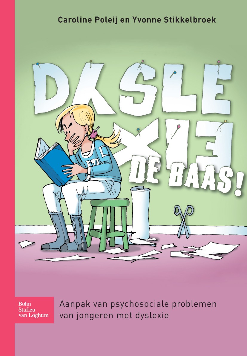 Titlebook: Dyslexie de baas!; Aanpak van psychosoc Caroline Poleij,Yvonne Stikkelbroek Book 2009Latest edition Bohn Stafleu van Loghum 2009 Titlebook: Dyslexie de baas!; Aanpak van psychosoc Caroline Poleij,Yvonne Stikkelbroek Book 2009Latest edition Bohn Stafleu van Loghum 2009