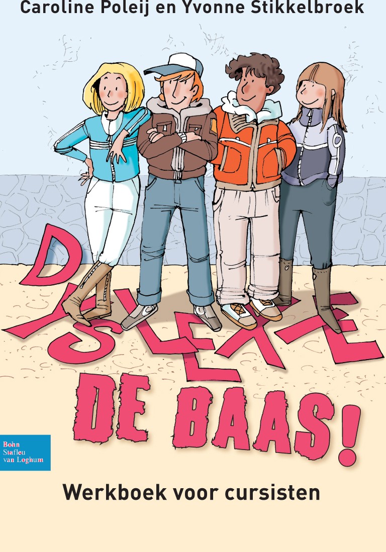 Titlebook: Dyslexie de baas!; Werkboek voor cursis Caroline Poleij,Yvonne Stikkelbroek Book 2009Latest edition Bohn Stafleu van Loghum 2009 Titlebook: Dyslexie de baas!; Werkboek voor cursis Caroline Poleij,Yvonne Stikkelbroek Book 2009Latest edition Bohn Stafleu van Loghum 2009