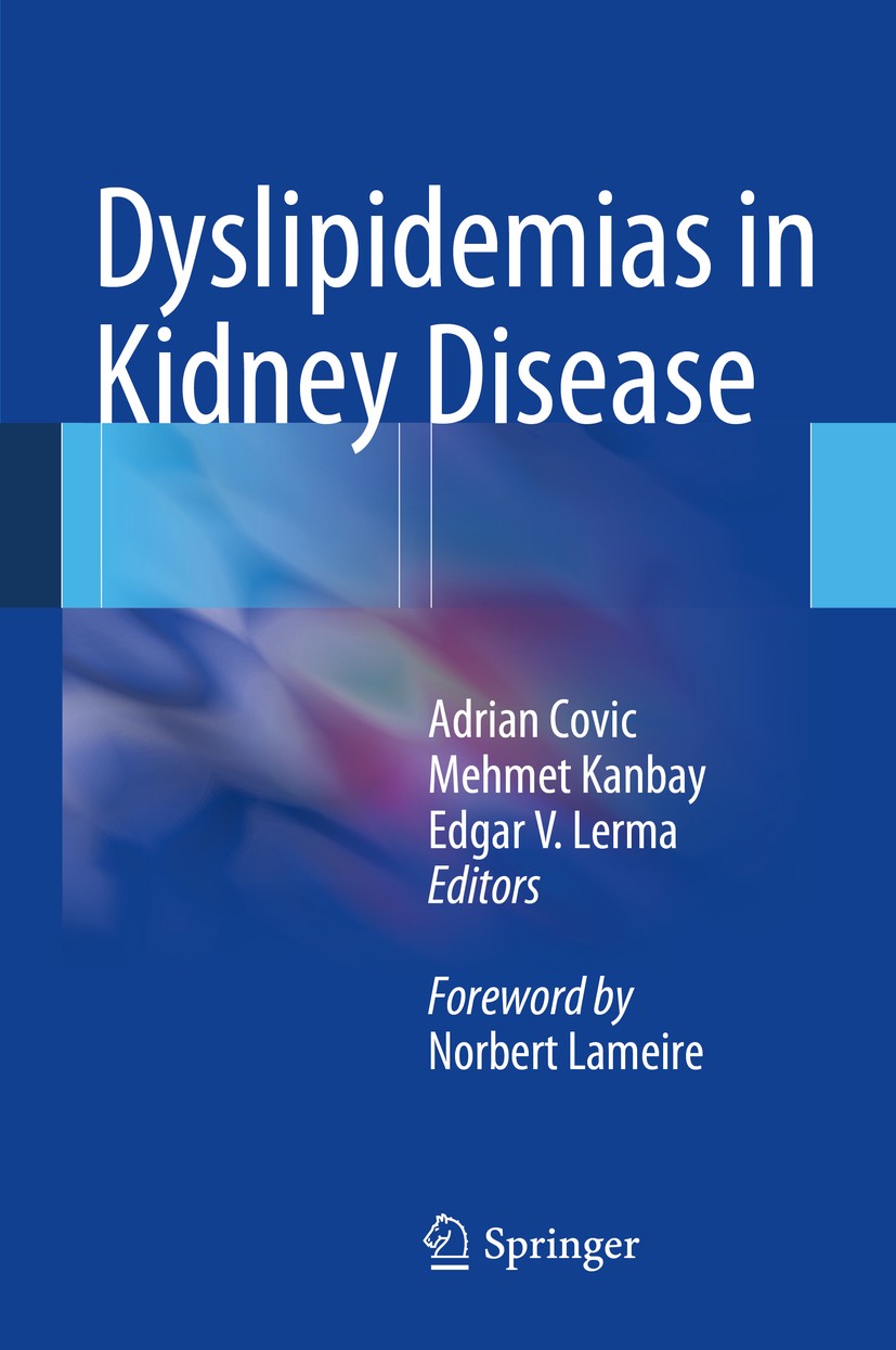 Titlebook: Dyslipidemias in Kidney Disease; Adrian Covic,Mehmet Kanbay,Edgar V. Lerma Book 2014 Springer Science+Business Media New York 2014 Dialysi Titlebook: Dyslipidemias in Kidney Disease; Adrian Covic,Mehmet Kanbay,Edgar V. Lerma Book 2014 Springer Science+Business Media New York 2014 Dialysi