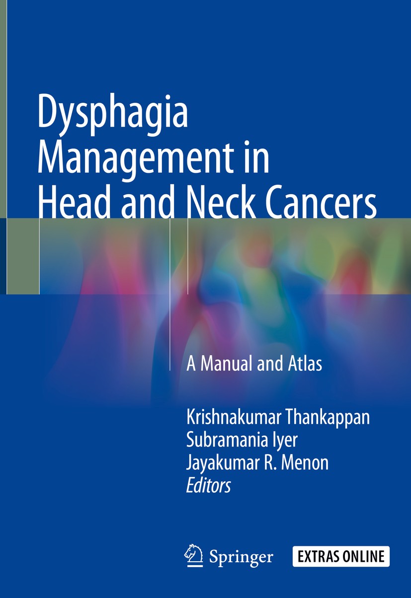 Titlebook: Dysphagia Management in Head and Neck Cancers; A Manual and Atlas Krishnakumar Thankappan,Subramania Iyer,Jayakumar Book 2018 Springer Nat Titlebook: Dysphagia Management in Head and Neck Cancers; A Manual and Atlas Krishnakumar Thankappan,Subramania Iyer,Jayakumar Book 2018 Springer Nat