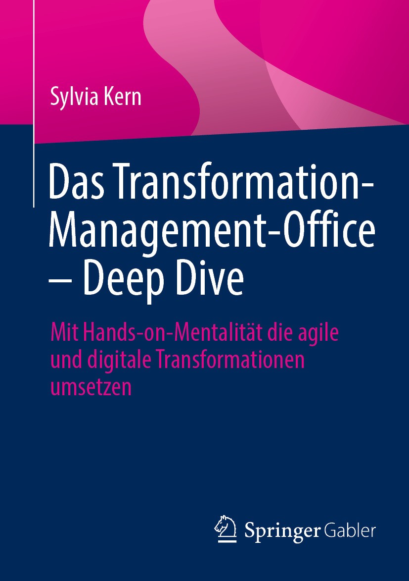 Titlebook: Das Transformation-Management-Office– Deep Dive; Mit Hands-on-Mentali Sylvia Kern Book 2024 Der/die Herausgeber bzw. der/die Autor(en), exk Titlebook: Das Transformation-Management-Office– Deep Dive; Mit Hands-on-Mentali Sylvia Kern Book 2024 Der/die Herausgeber bzw. der/die Autor(en), exk