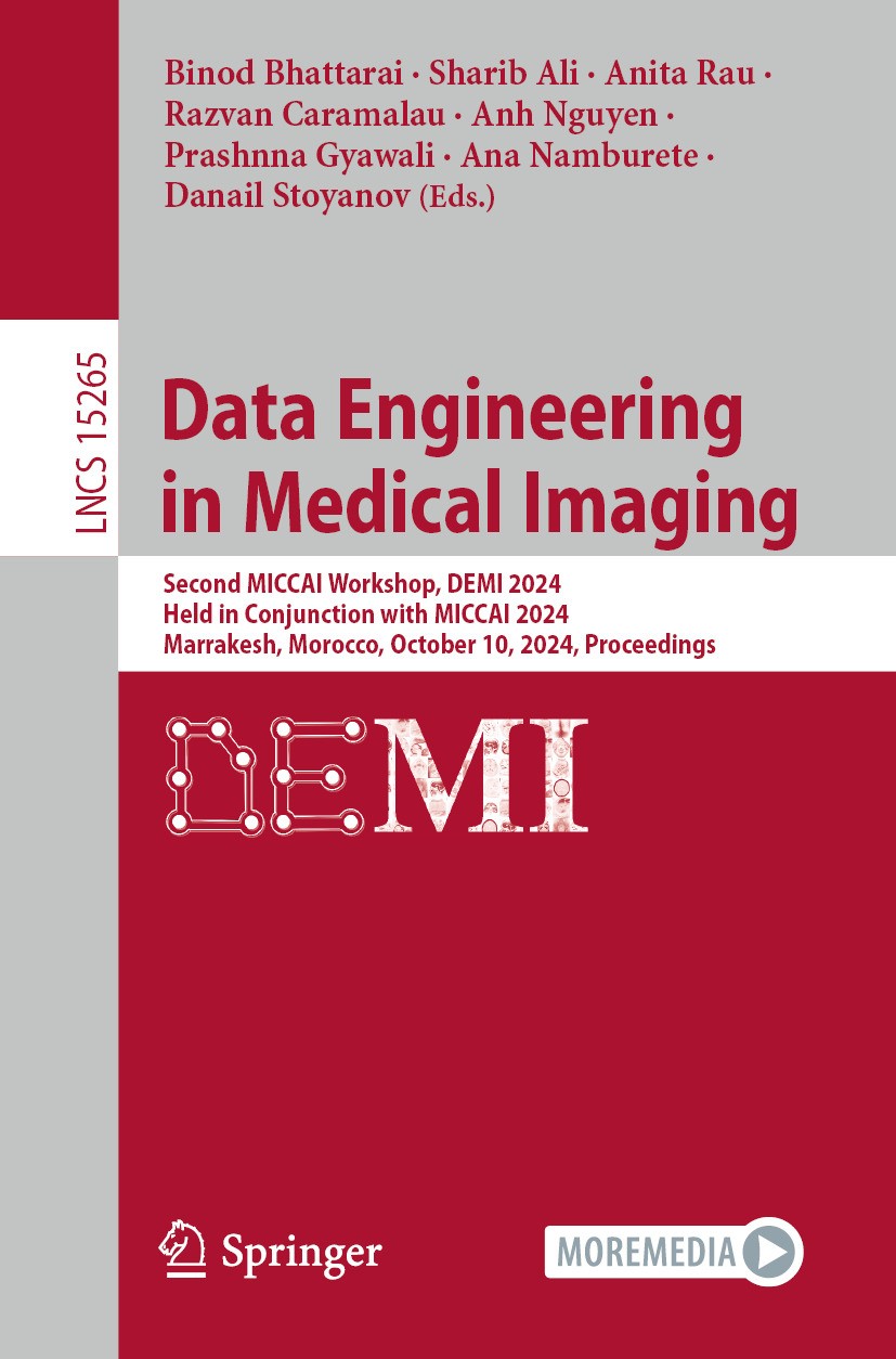 Titlebook: Data Engineering in Medical Imaging; Second MICCAI Worksh Binod Bhattarai,Sharib Ali,Danail Stoyanov Conference proceedings 2025 The Editor Titlebook: Data Engineering in Medical Imaging; Second MICCAI Worksh Binod Bhattarai,Sharib Ali,Danail Stoyanov Conference proceedings 2025 The Editor