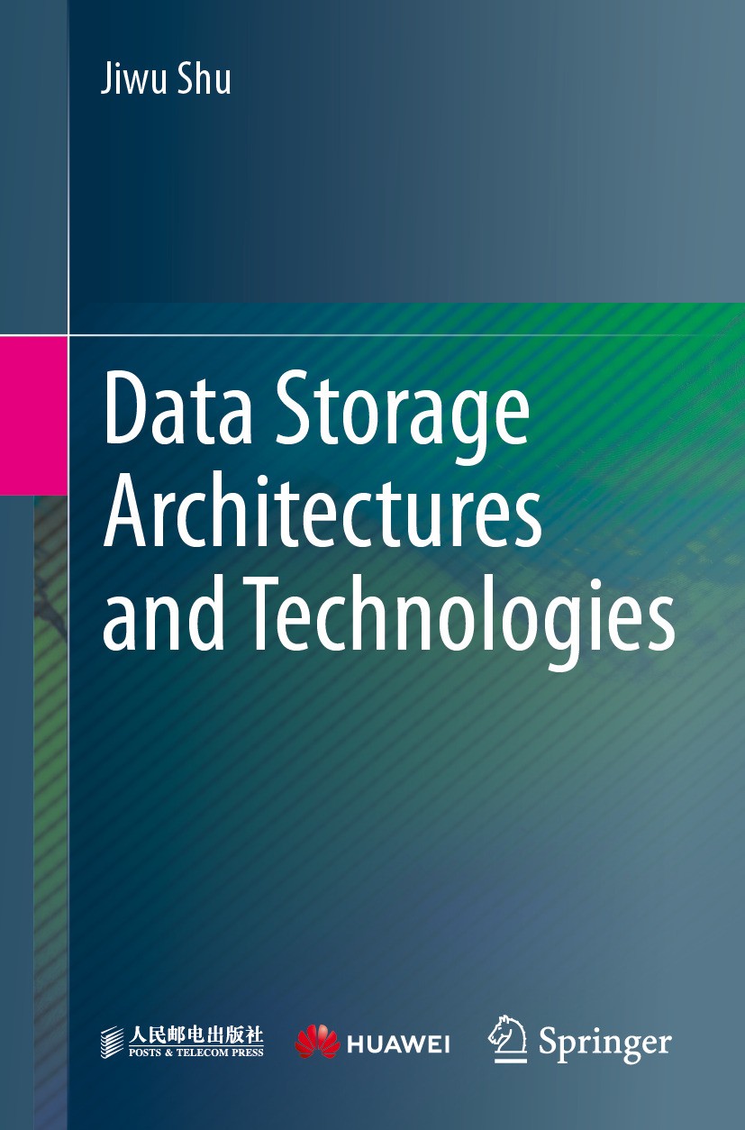 Titlebook: Data Storage Architectures and Technologies; Jiwu Shu Textbook 2024 Posts and Telecom Press Co., Ltd 2024 Data Storage.Storage Hardware.St Titlebook: Data Storage Architectures and Technologies; Jiwu Shu Textbook 2024 Posts and Telecom Press Co., Ltd 2024 Data Storage.Storage Hardware.St