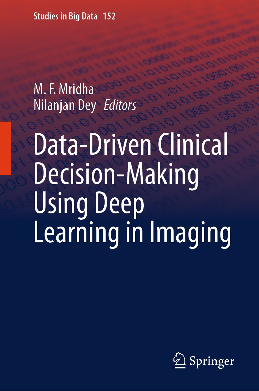 Titlebook: Data-Driven Clinical Decision-Making Using Deep Learning in Imaging; M. F. Mridha,Nilanjan Dey Book 2024 The Editor(s) (if applicable) and Titlebook: Data-Driven Clinical Decision-Making Using Deep Learning in Imaging; M. F. Mridha,Nilanjan Dey Book 2024 The Editor(s) (if applicable) and