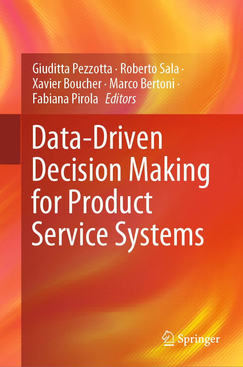 Titlebook: Data-Driven Decision Making for Product Service Systems; Giuditta Pezzotta,Roberto Sala,Fabiana Pirola Book 2024 The Editor(s) (if applica Titlebook: Data-Driven Decision Making for Product Service Systems; Giuditta Pezzotta,Roberto Sala,Fabiana Pirola Book 2024 The Editor(s) (if applica