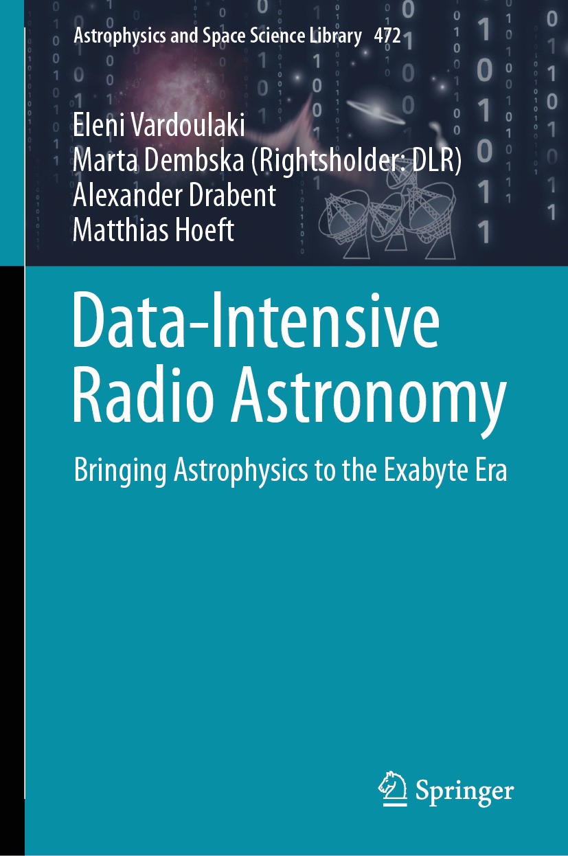 Titlebook: Data-Intensive Radio Astronomy; Bringing Astrophysic Eleni Vardoulaki,Marta Dembska,Matthias Hoeft Book 2024 The Editor(s) (if applicable) Titlebook: Data-Intensive Radio Astronomy; Bringing Astrophysic Eleni Vardoulaki,Marta Dembska,Matthias Hoeft Book 2024 The Editor(s) (if applicable)